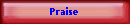 Praise